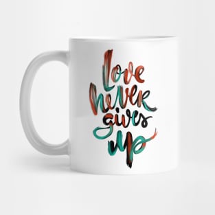 Love Never Gives Up v3 Mug